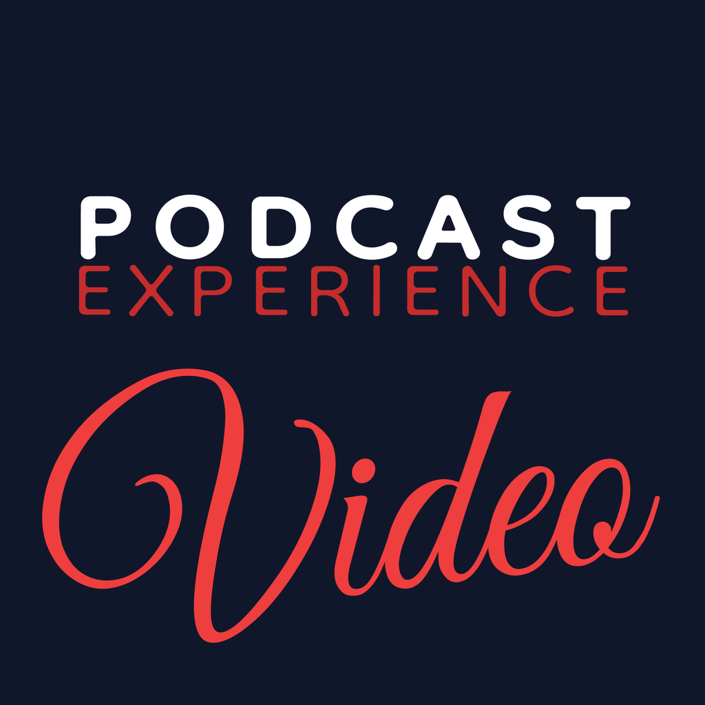 Podcast Experience (Video)
